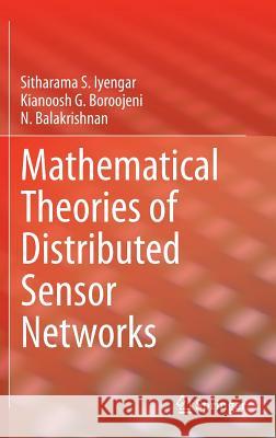 Mathematical Theories of Distributed Sensor Networks  Boudriga 9781441984197 0