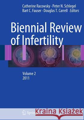 Biennial Review of Infertility, Volume 2 Racowsky, Catherine 9781441984555 Not Avail
