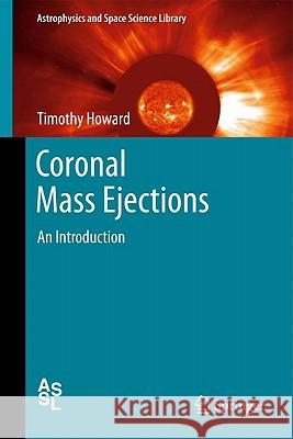 Coronal Mass Ejections: An Introduction Howard, Timothty 9781441987884 Not Avail
