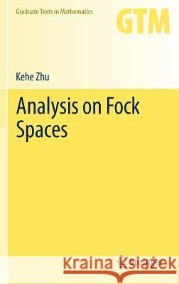 Analysis on Fock Spaces Kehe Zhu 9781441988003 Springer