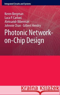 Photonic Network-On-Chip Design Bergman, Keren 9781441993342 Springer