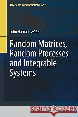 Random Matrices, Random Processes and Integrable Systems John Harnad 9781441995131