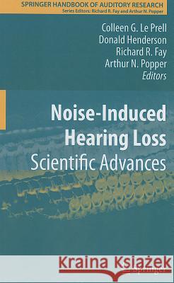 Noise-Induced Hearing Loss: Scientific Advances Le Prell, Colleen G. 9781441995223 Not Avail
