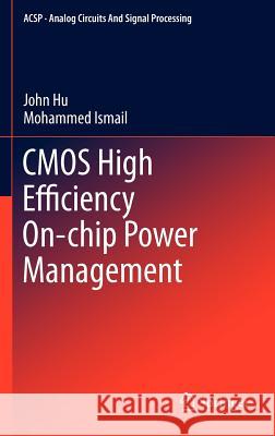 CMOS High Efficiency On-Chip Power Management Hu, John 9781441995254 Springer