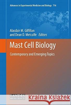 Mast Cell Biology: Contemporary and Emerging Topics Gilfillan, Alasdair M. 9781441995322 Not Avail