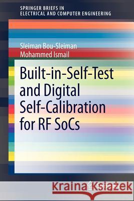 Built-In-Self-Test and Digital Self-Calibration for RF Socs Bou-Sleiman, Sleiman 9781441995476 Springer