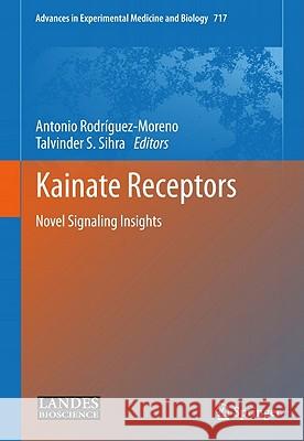 Kainate Receptors: Novel Signaling Insights Rodriguez-Moreno, Antonio 9781441995568