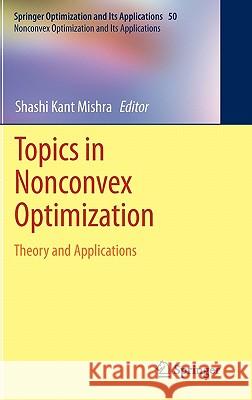 Topics in Nonconvex Optimization: Theory and Applications Mishra, Shashi K. 9781441996398 Not Avail