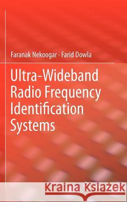 Ultra-Wideband Radio Frequency Identification Systems Faranak Nekoogar Farid Dowla 9781441997005 Not Avail