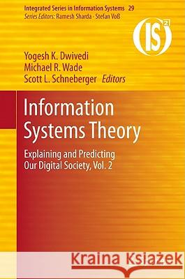 Information Systems Theory: Explaining and Predicting Our Digital Society, Vol. 2 Dwivedi, Yogesh K. 9781441997067 Not Avail