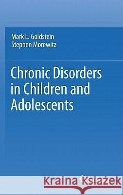 Chronic Disorders in Children and Adolescents Stephen Morewitz Mark L. Goldstein 9781441997630 Not Avail
