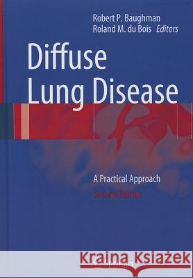 Diffuse Lung Disease: A Practical Approach Baughman, Robert P. 9781441997708 Not Avail