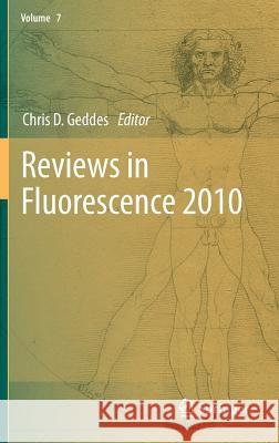 Reviews in Fluorescence 2010 Chris D. Geddes 9781441998279