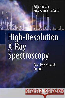 High-Resolution X-Ray Spectroscopy: Past, Present and Future Kaastra, Jelle 9781441998835