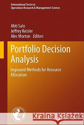 Portfolio Decision Analysis: Improved Methods for Resource Allocation Salo, Ahti 9781441999429 Springer