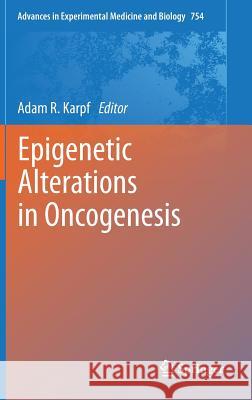 Epigenetic Alterations in Oncogenesis Adam Karpf 9781441999665 Springer
