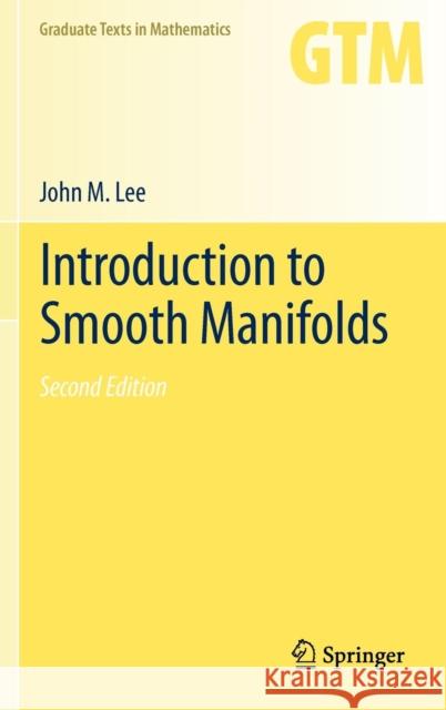 Introduction to Smooth Manifolds  Lee 9781441999818 0