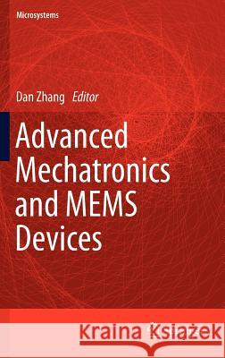 Advanced Mechatronics and Mems Devices Zhang, Dan 9781441999849