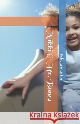 Nikki & Mr. Bones Felicia Martin 9781442100435 Createspace Independent Publishing Platform