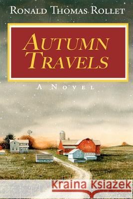 Autumn Travels Ronald Thomas Rollet 9781442103146 Createspace