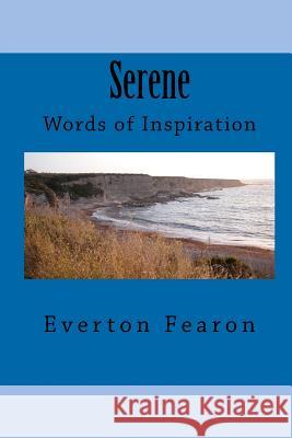 Serene: Words Of Inspiration Fearon, Everton 9781442105942 Createspace