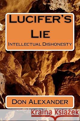 Lucifer's Lie Don Alexander 9781442106413 Createspace