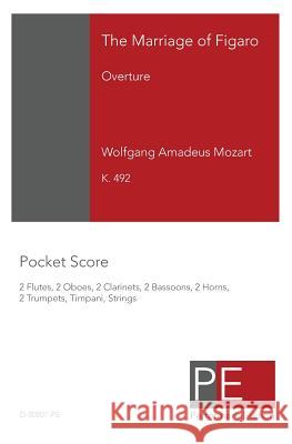 Mozart: Overture To The Marriage Of Figaro: Pocket Score Mozart, Wolfgang Amadeus 9781442106659 Createspace