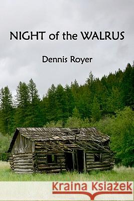 Night Of The Walrus Royer, Dennis 9781442108226