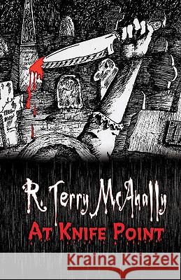 At Knife Point R. Terry McAnally 9781442110359 Createspace