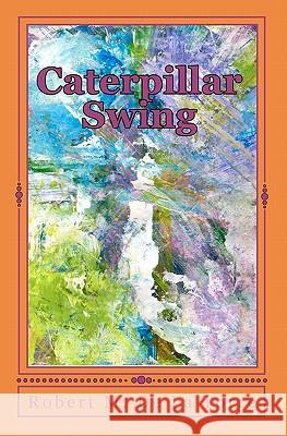 Caterpillar Swing: A Story Of Two Friends De La Torre, Robert M. 9781442112223