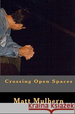 Crossing Open Spaces Matt Mulhern 9781442114586