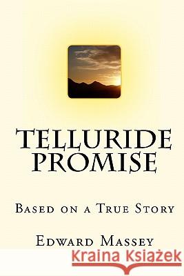 Telluride Promise Edward Massey 9781442122147 Createspace