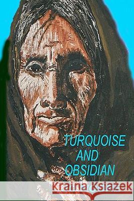 Turquoise and Obsidian: 14 Stories Jo Moore 9781442123595 Createspace