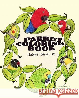 Parrot Coloring Book: Nature Series Kitty Fournier 9781442125117 Createspace