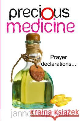 Precious Medicine Jannet Hopewell 9781442130098 Createspace Independent Publishing Platform