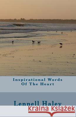 Inspirational Words Of The Heart Haley, Lennell 9781442130289 Createspace