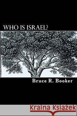 Who is Israel? Booker, Bruce R. 9781442133099 Createspace