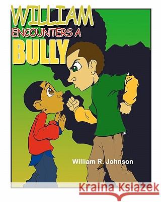 William Encounters a Bully William R. Johnson 9781442133495 Createspace