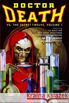 Doctor Death Vs. The Secret Twelve, Volume 1 Murray, Will 9781442133679 Createspace