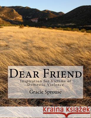 Dear Friend: Inspiration for Victims of Domestic Violence Gracie Sprouse 9781442135161