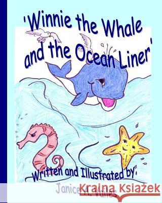 Winnie the Whale and the Ocean Liner Janice a. Vailes 9781442136663 Createspace