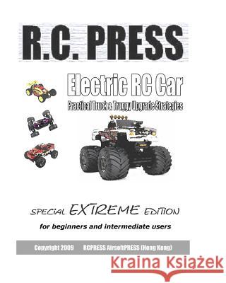 Electric RC Car: Practical Truck & Truggy Upgrade Strategies Airsoftpress, Rcpress 9781442143487 Createspace