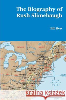 The Biography of Rush Slimebaugh Bill Best 9781442146228 Createspace Independent Publishing Platform