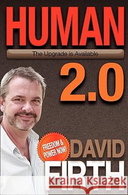 Human 2.0: The Upgrade is Available Firth, David 9781442148512 Createspace