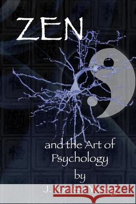 Zen and the Art of Psychology J. Forrest Young 9781442155992