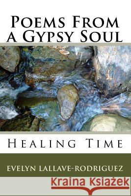 Poems From a Gypsy Soul Lallave-Rodriguez, Evelyn 9781442160675 Createspace Independent Publishing Platform