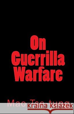 On Guerrilla Warfare Mao Tse-Tung 9781442166714 Createspace