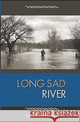 Long Sad River: A Memoir Mark Ray Lewis 9781442167346