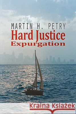 Hard Justice: Expurgation Martin H. Petry 9781442170292