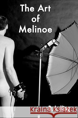 The Art of Melinoe D. L. King 9781442170452 Createspace